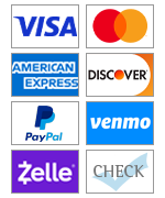 VISA, MasterCard, American Express, Discover, PayPal, Venmo, Zelle, Check
